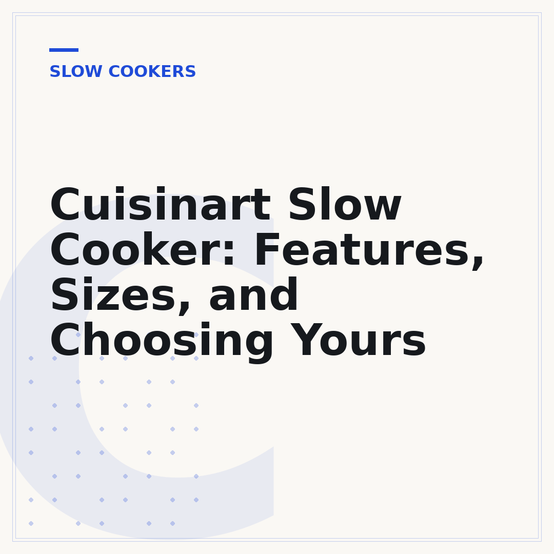 Cuisinart Slow Cooker: Features, Sizes, and Choosing Yours