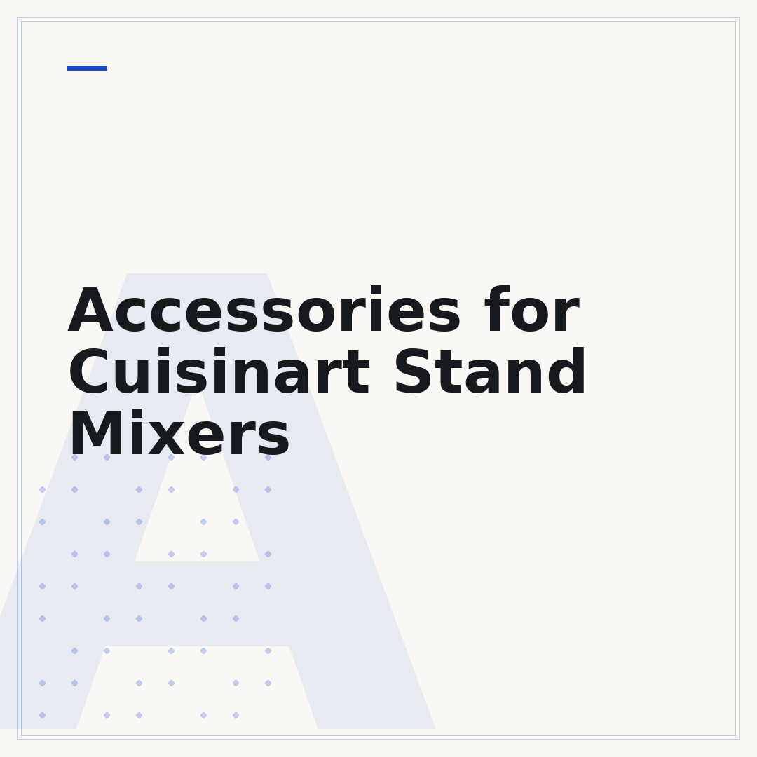 Accessories for Cuisinart Stand Mixers