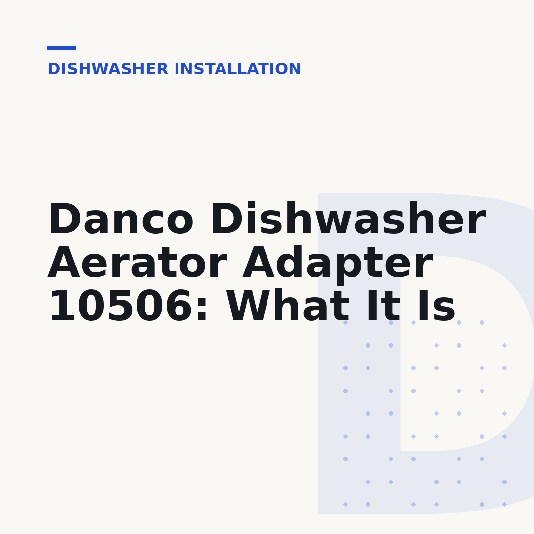 Danco Dishwasher Aerator Adapter 10506: What It Is
