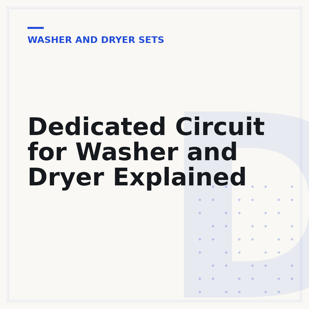 Dedicated Circuit for Washer and Dryer Explained