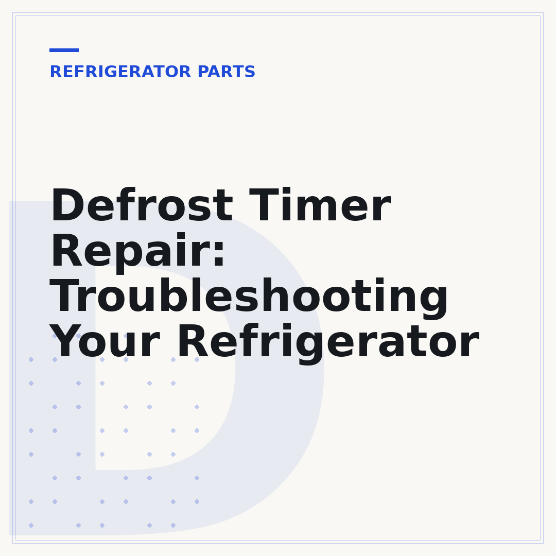 Defrost Timer Repair: Troubleshooting Your Refrigerator