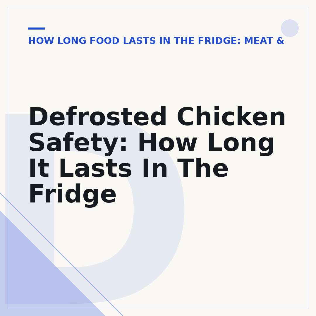 Defrosted Chicken Safety: How Long It Lasts In The Fridge