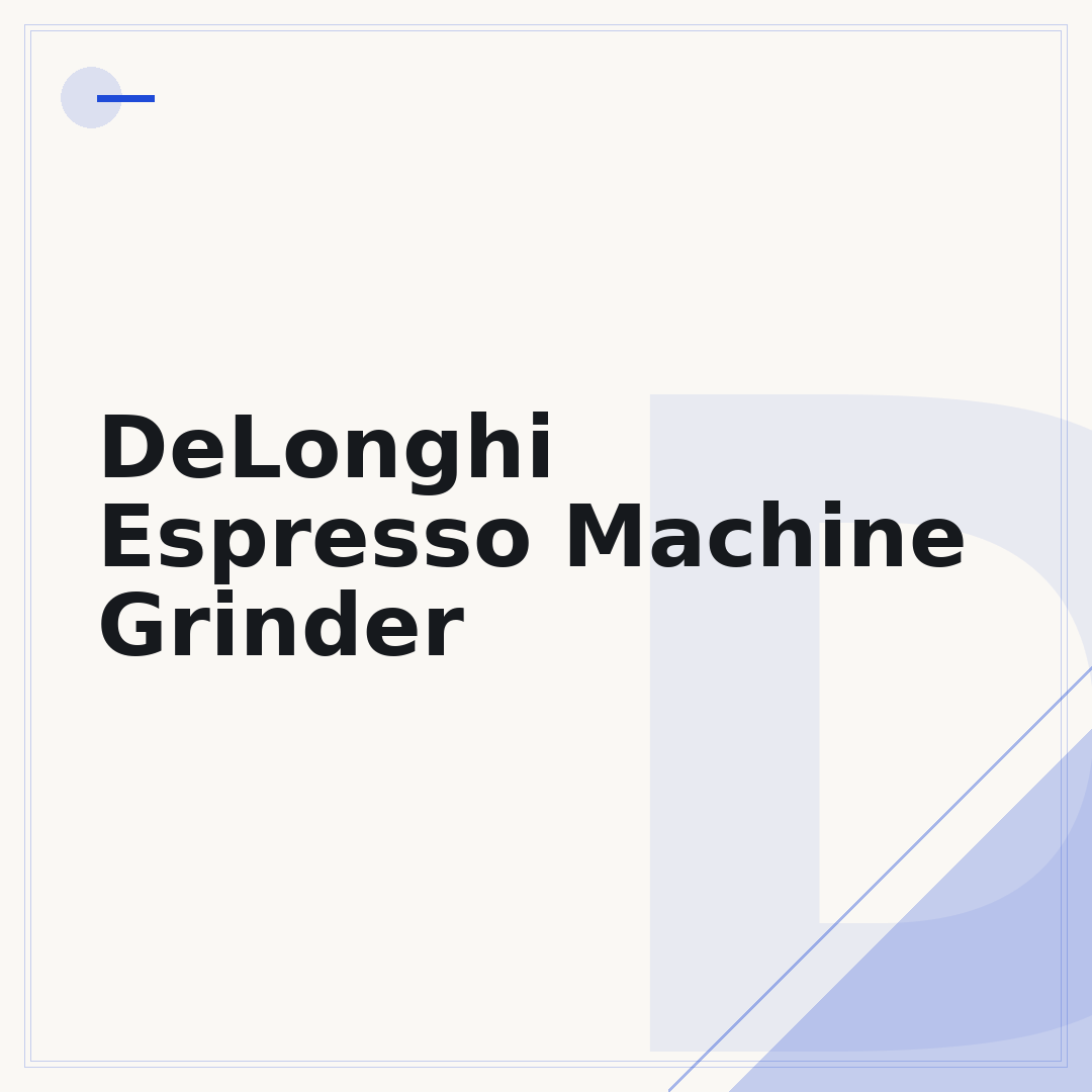 DeLonghi Espresso Machine Grinder