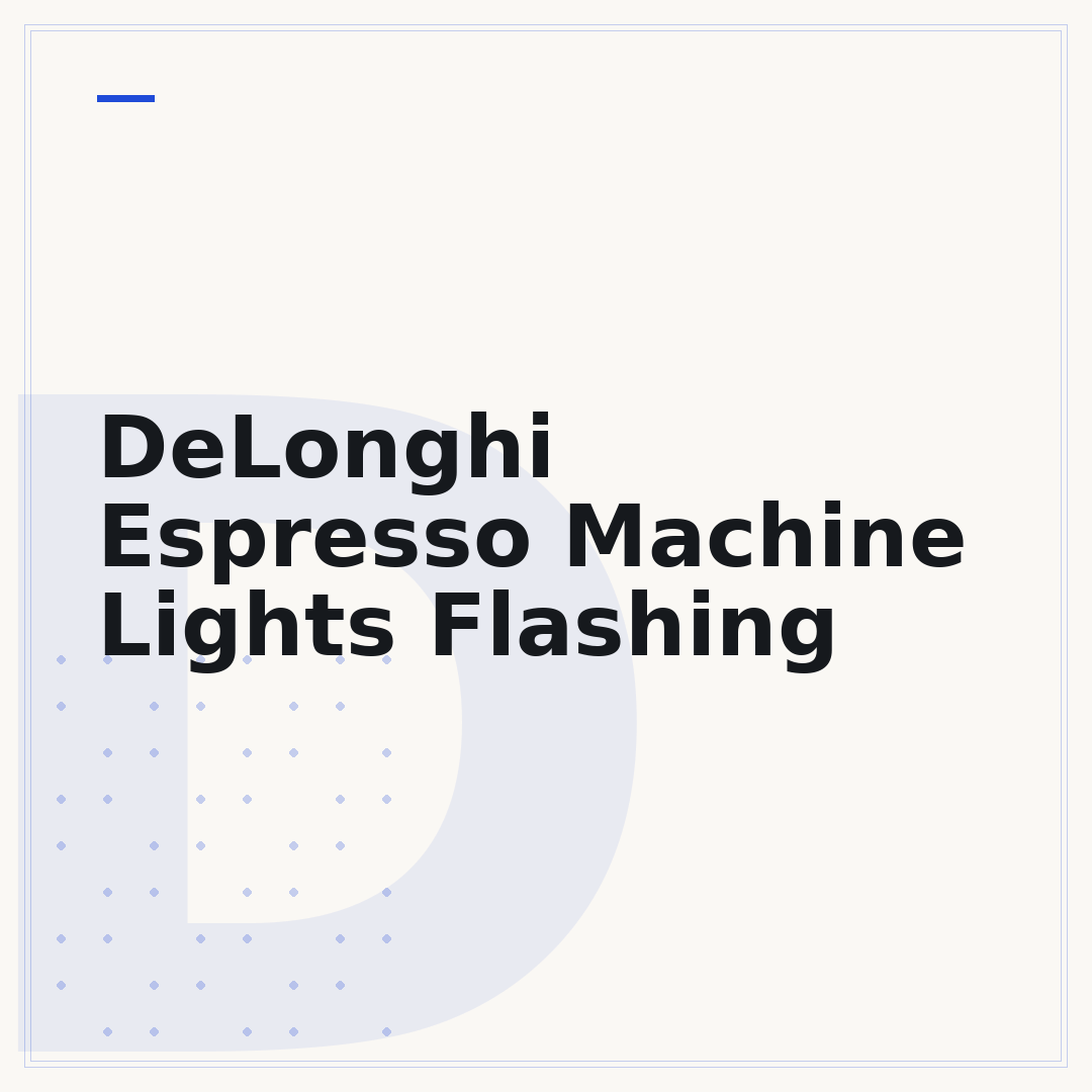 DeLonghi Espresso Machine Lights Flashing