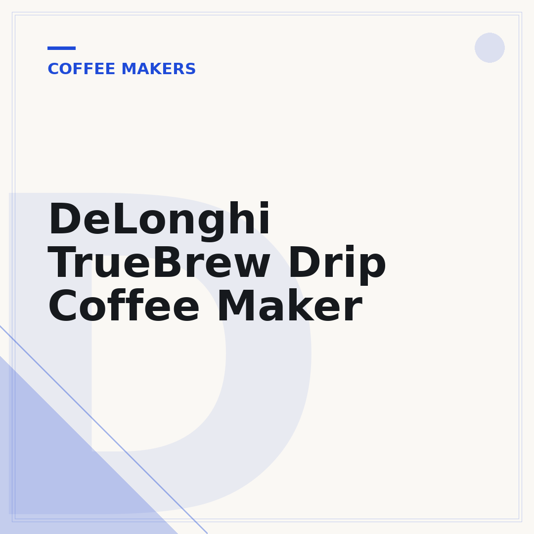 DeLonghi TrueBrew Drip Coffee Maker