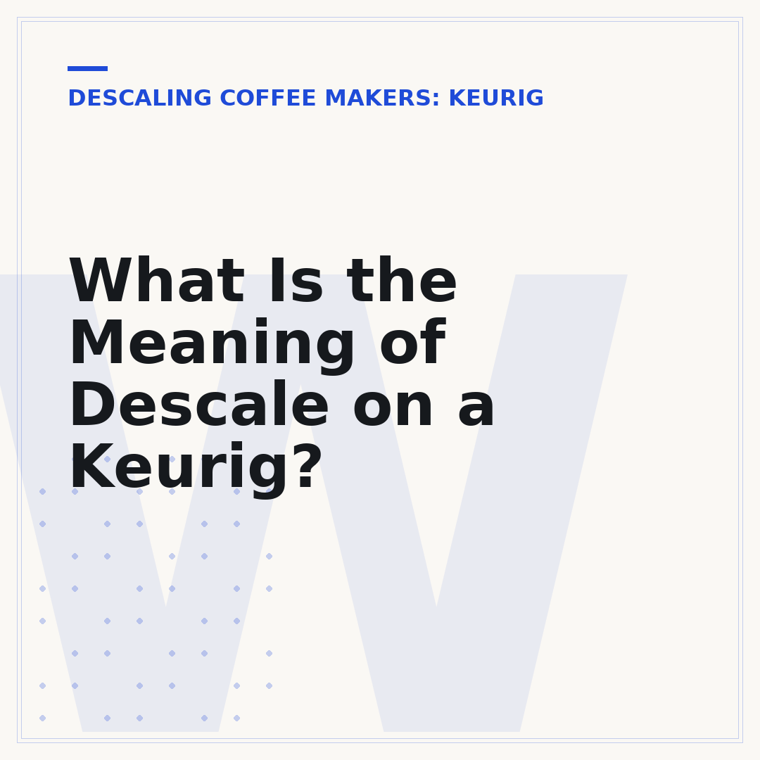 What Is the Meaning of Descale on a Keurig?