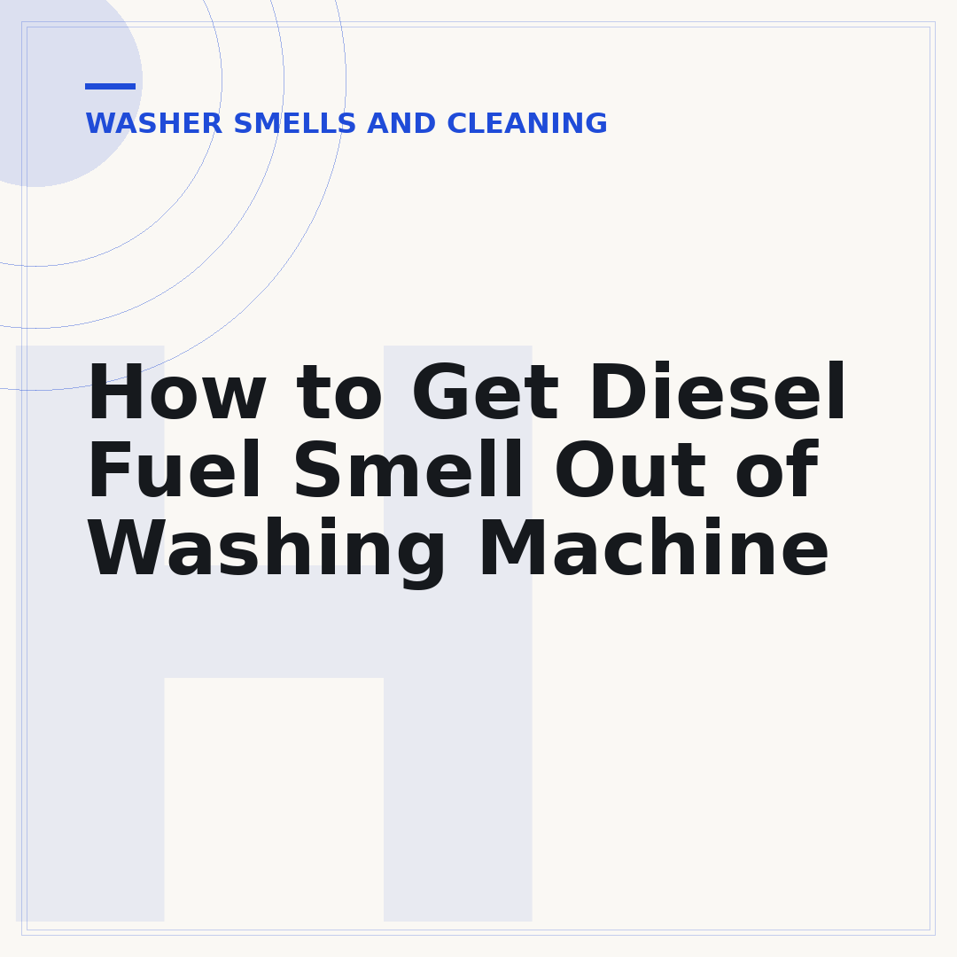 How to Get Diesel Fuel Smell Out of Washing Machine