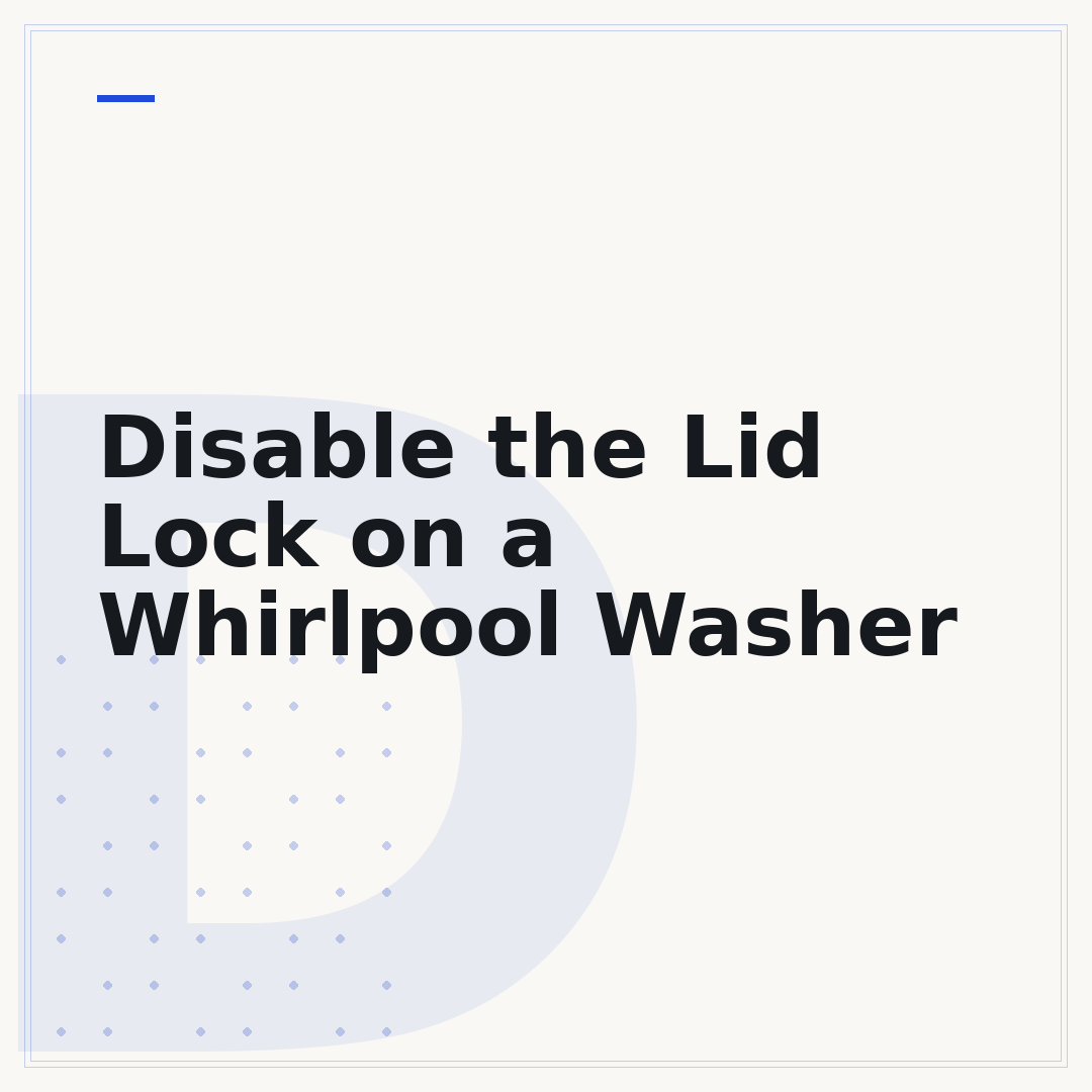 Disable the Lid Lock on a Whirlpool Washer