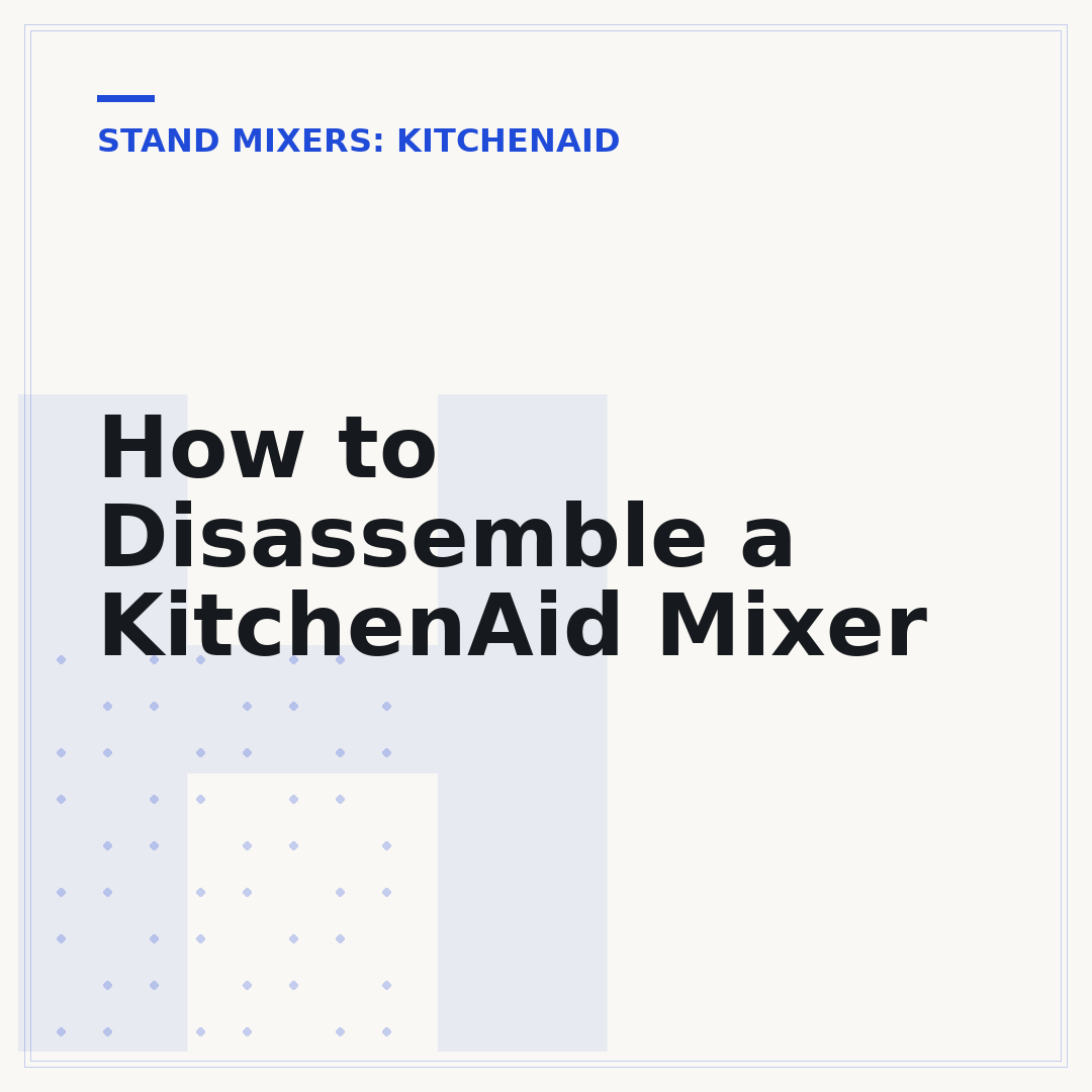 How to Disassemble a KitchenAid Mixer