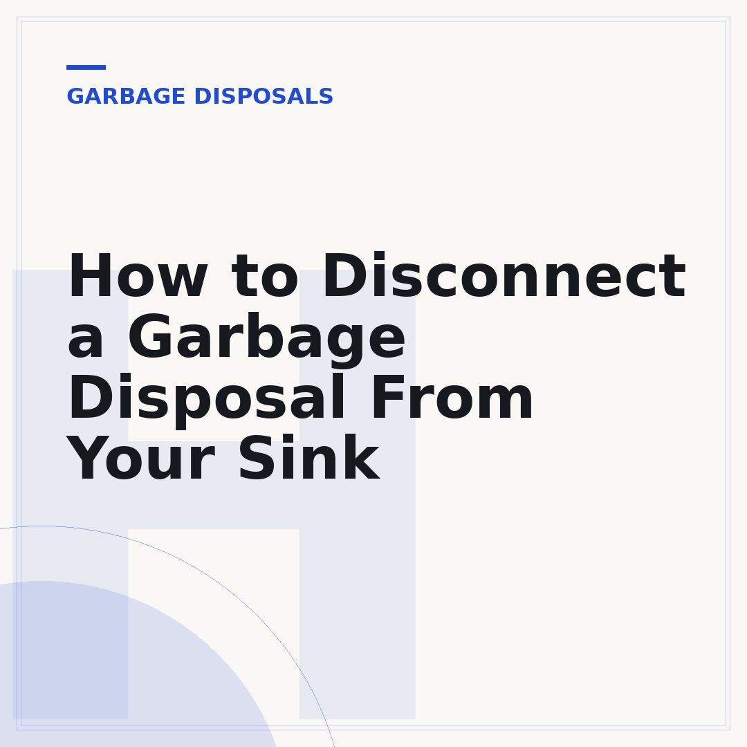 How to Disconnect a Garbage Disposal From Your Sink