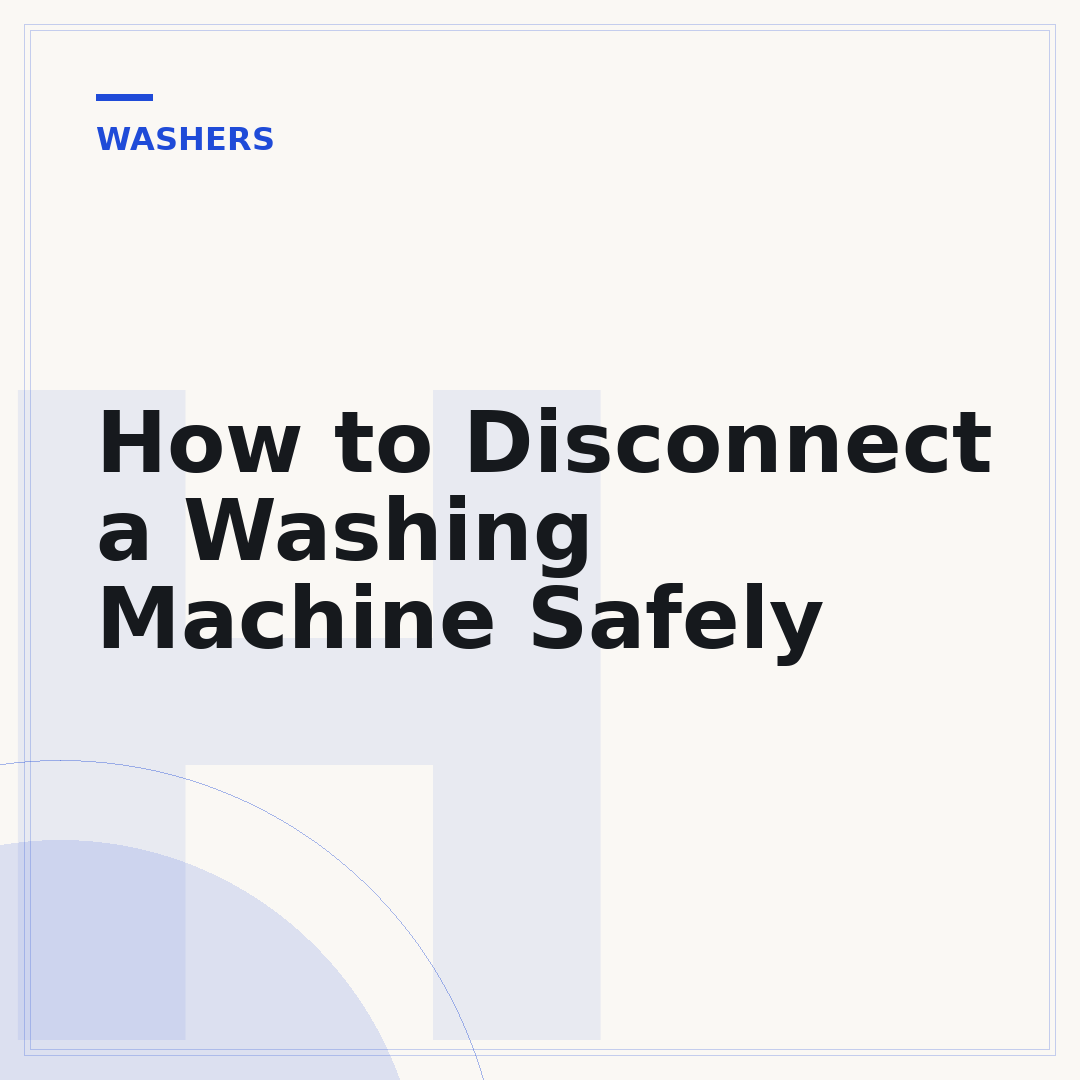 How to Disconnect a Washing Machine Safely