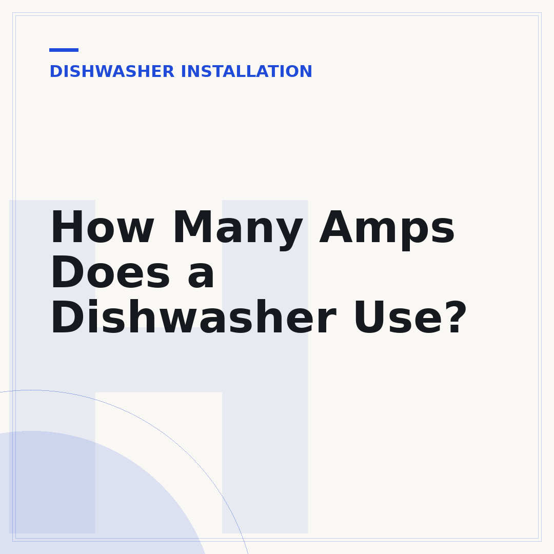 How Many Amps Does a Dishwasher Use?