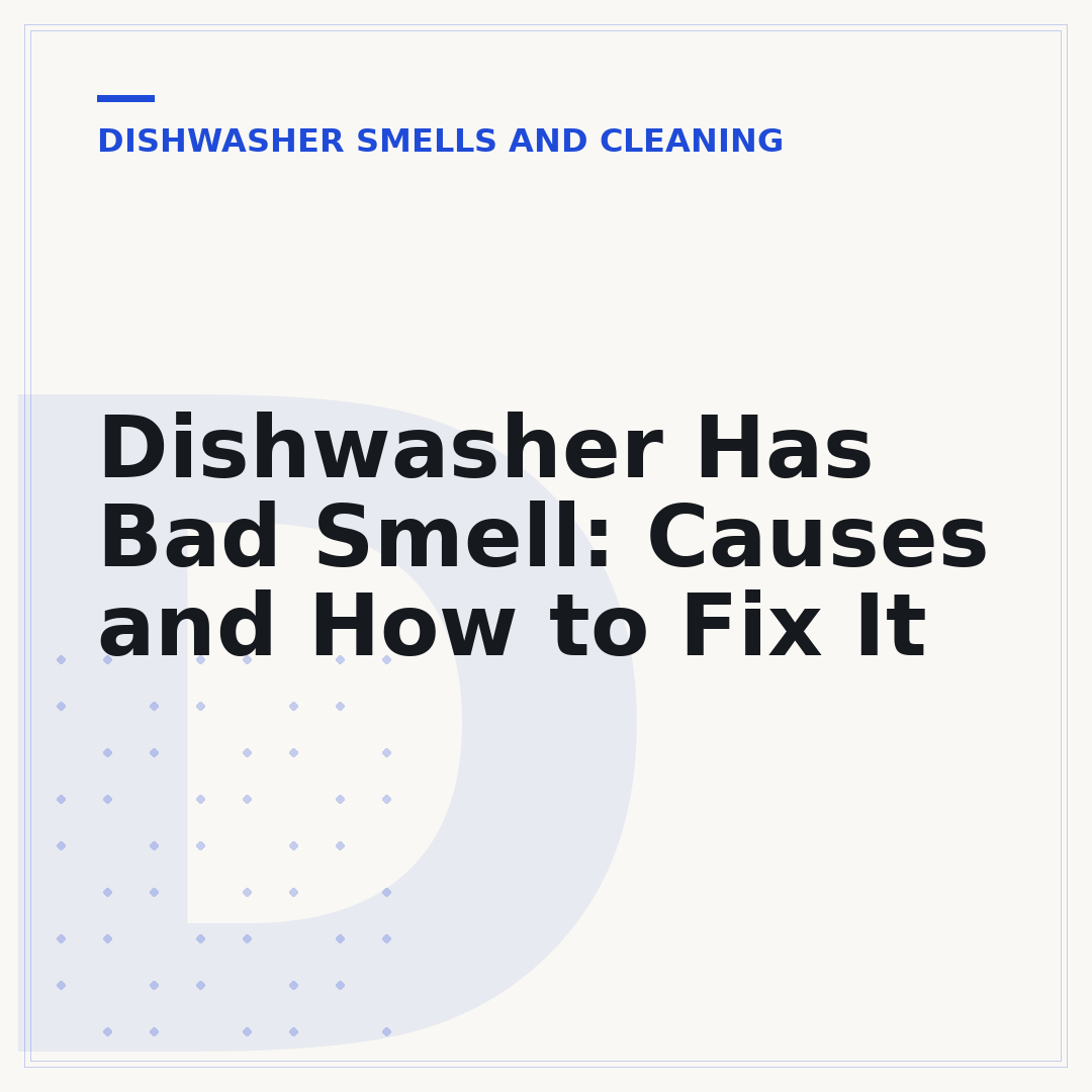 Dishwasher Has Bad Smell: Causes and How to Fix It