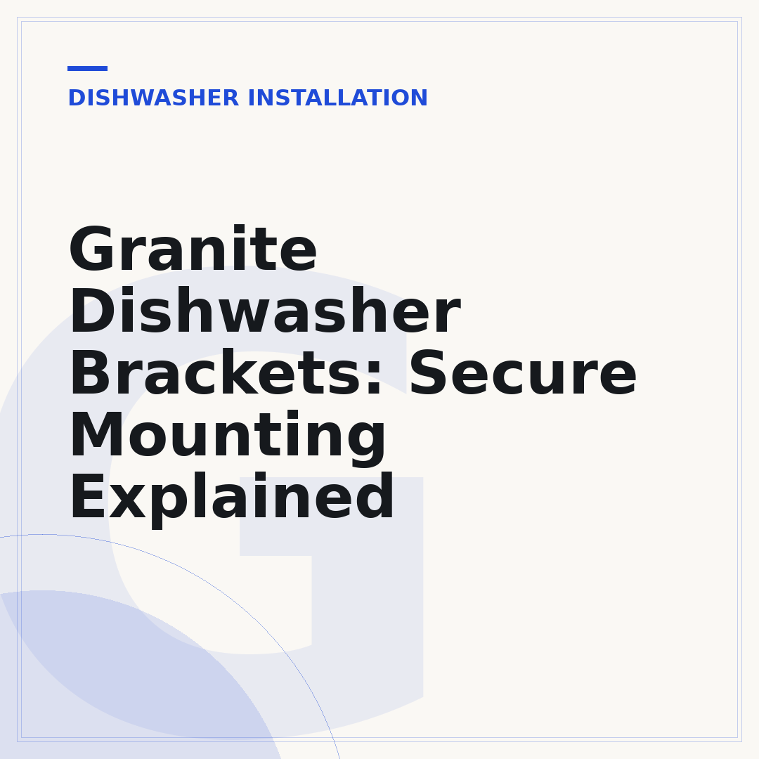 Granite Dishwasher Brackets: Secure Mounting Explained