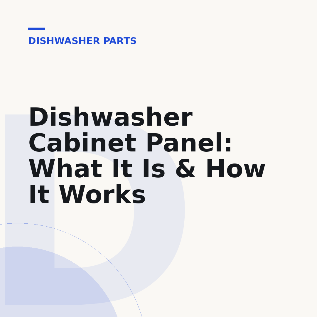 Dishwasher Cabinet Panel: What It Is & How It Works