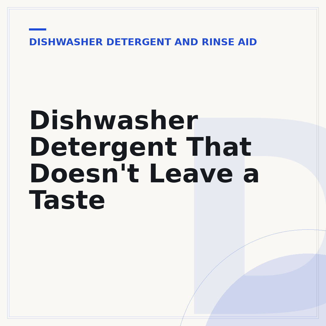 Dishwasher Detergent That Doesn't Leave a Taste