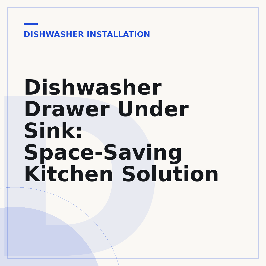 Dishwasher Drawer Under Sink: Space-Saving Kitchen Solution