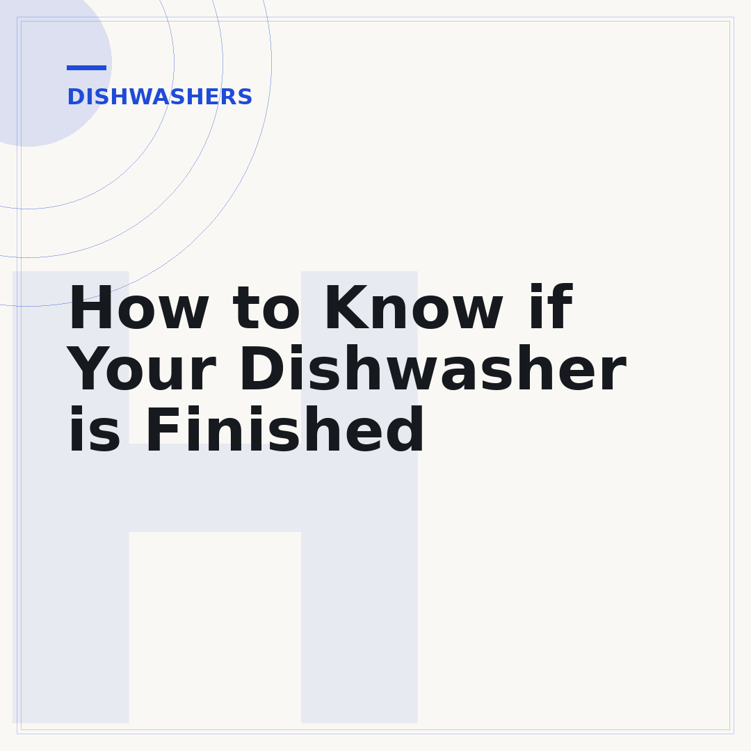 How to Know if Your Dishwasher is Finished