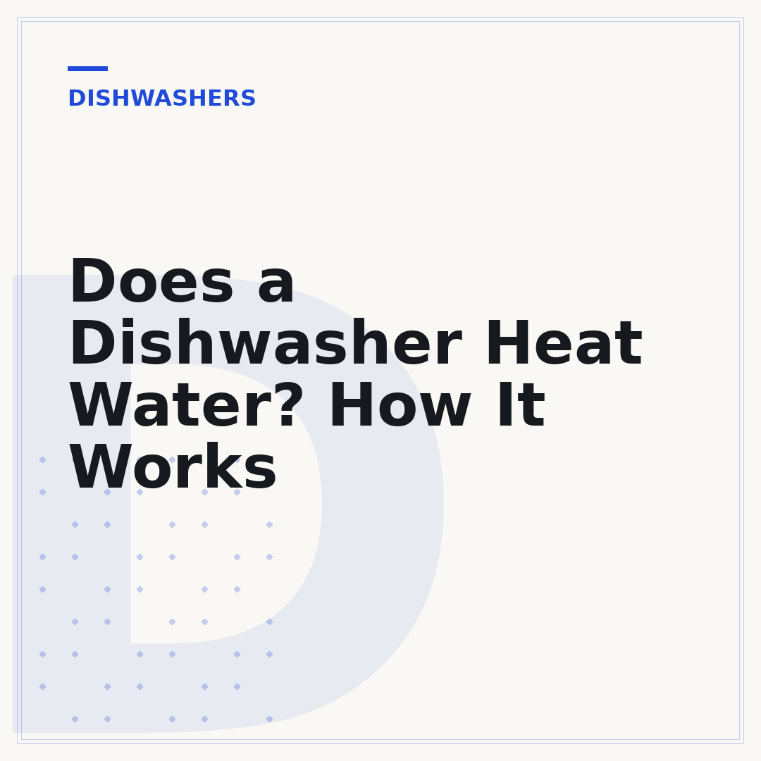 Does a Dishwasher Heat Water? How It Works
