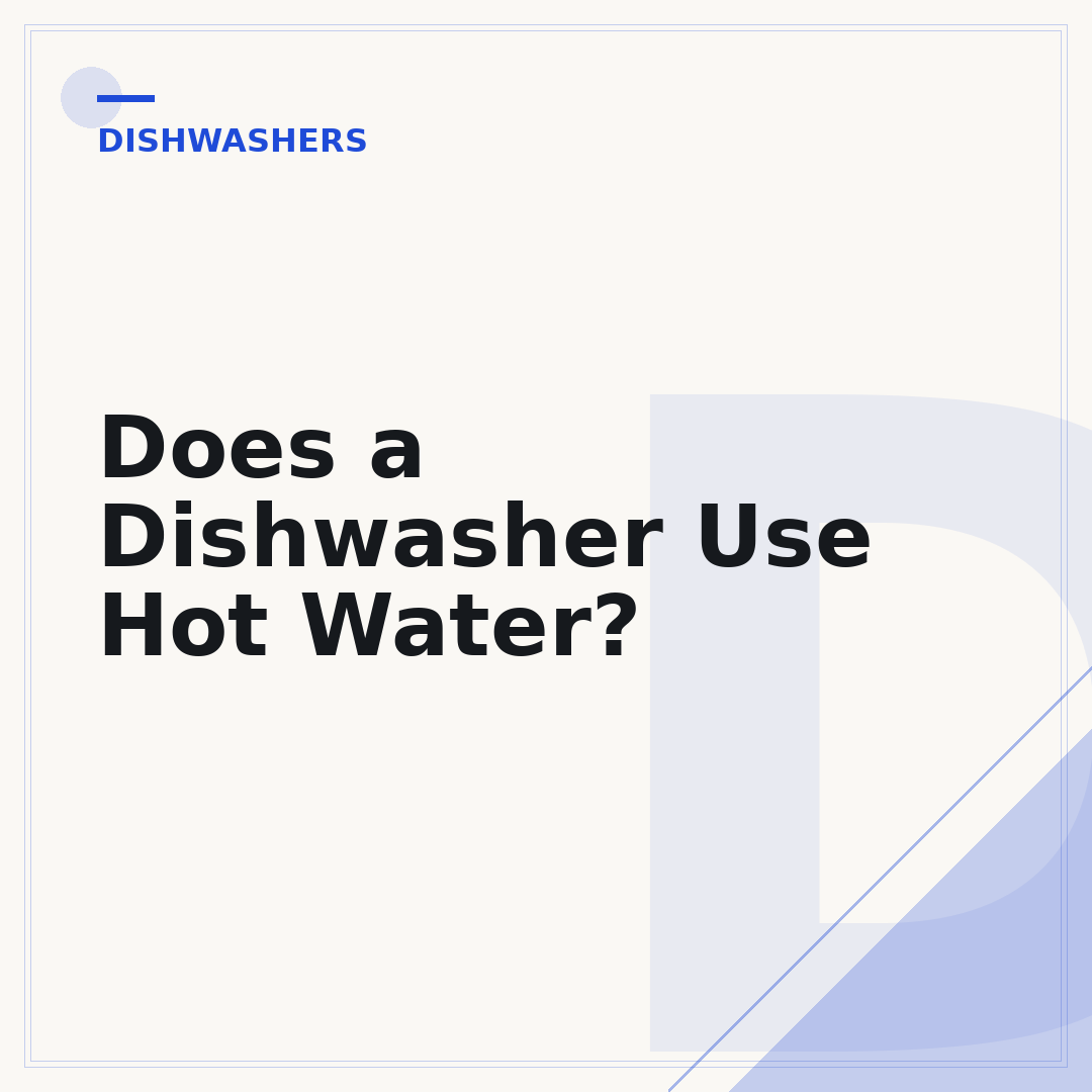 Does a Dishwasher Use Hot Water?