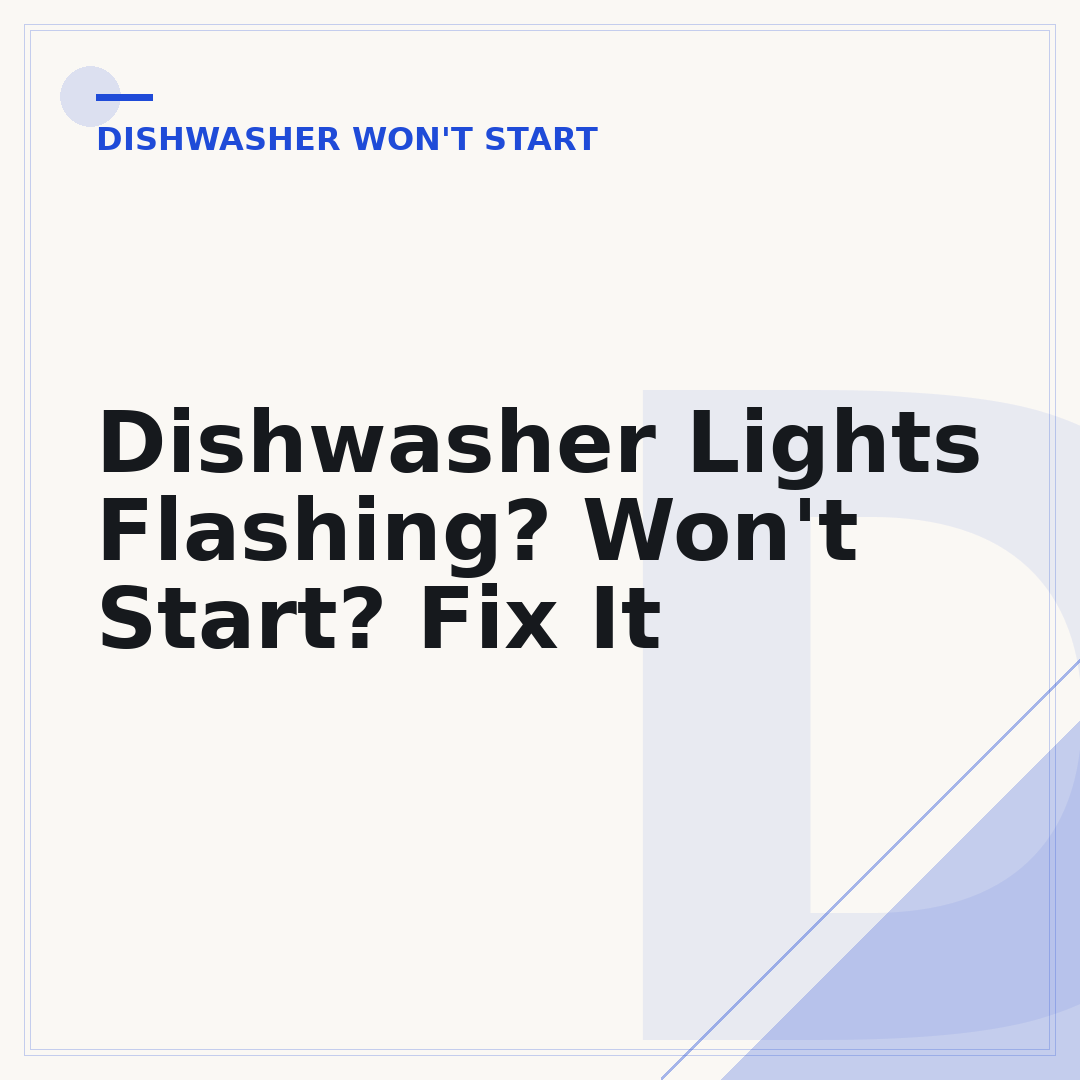 Dishwasher Lights Flashing? Won't Start? Fix It