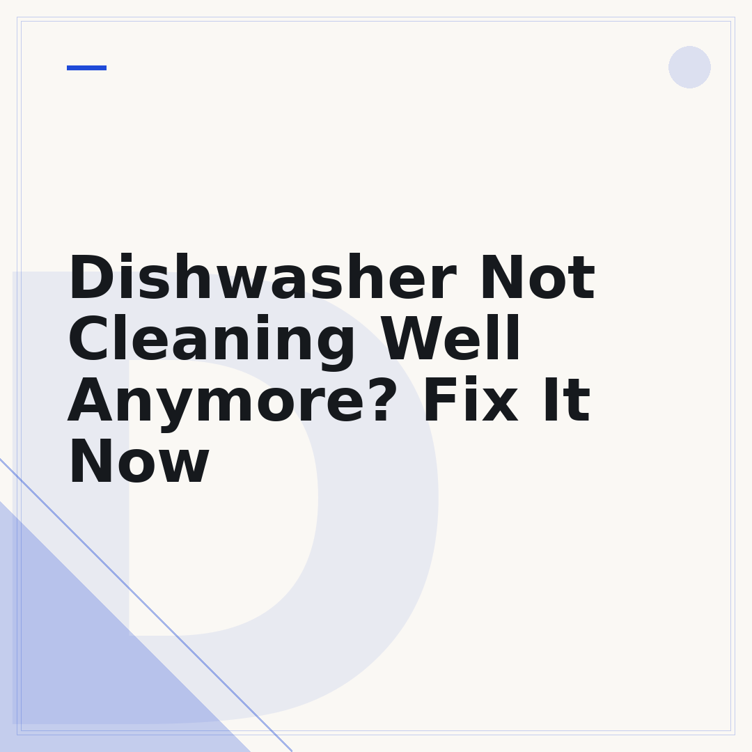 Dishwasher Not Cleaning Well Anymore? Fix It Now