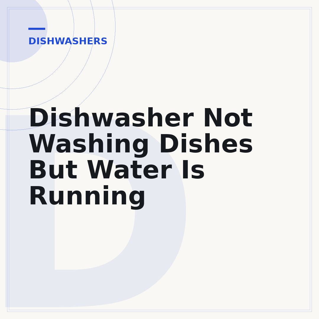 Dishwasher Not Washing Dishes But Water Is Running