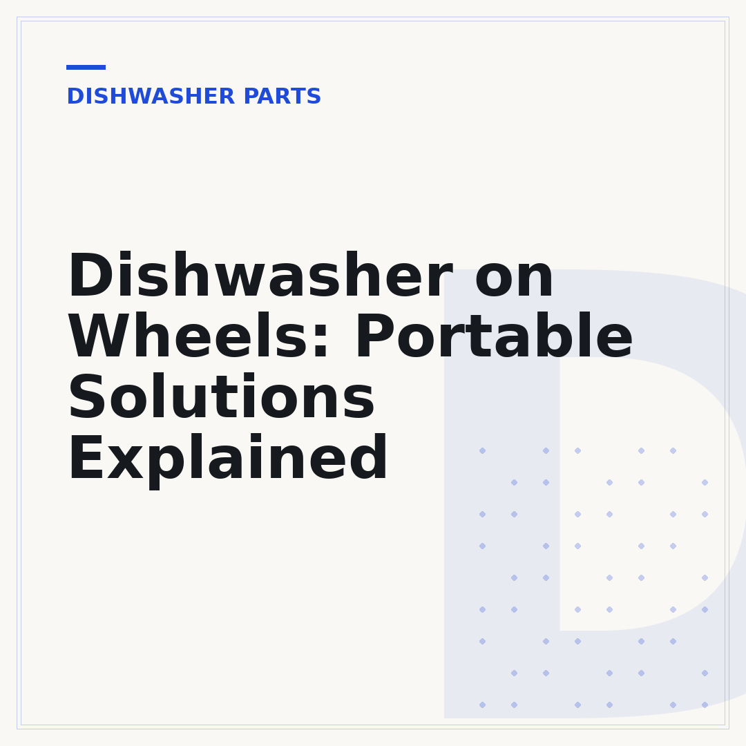 Dishwasher on Wheels: Portable Solutions Explained