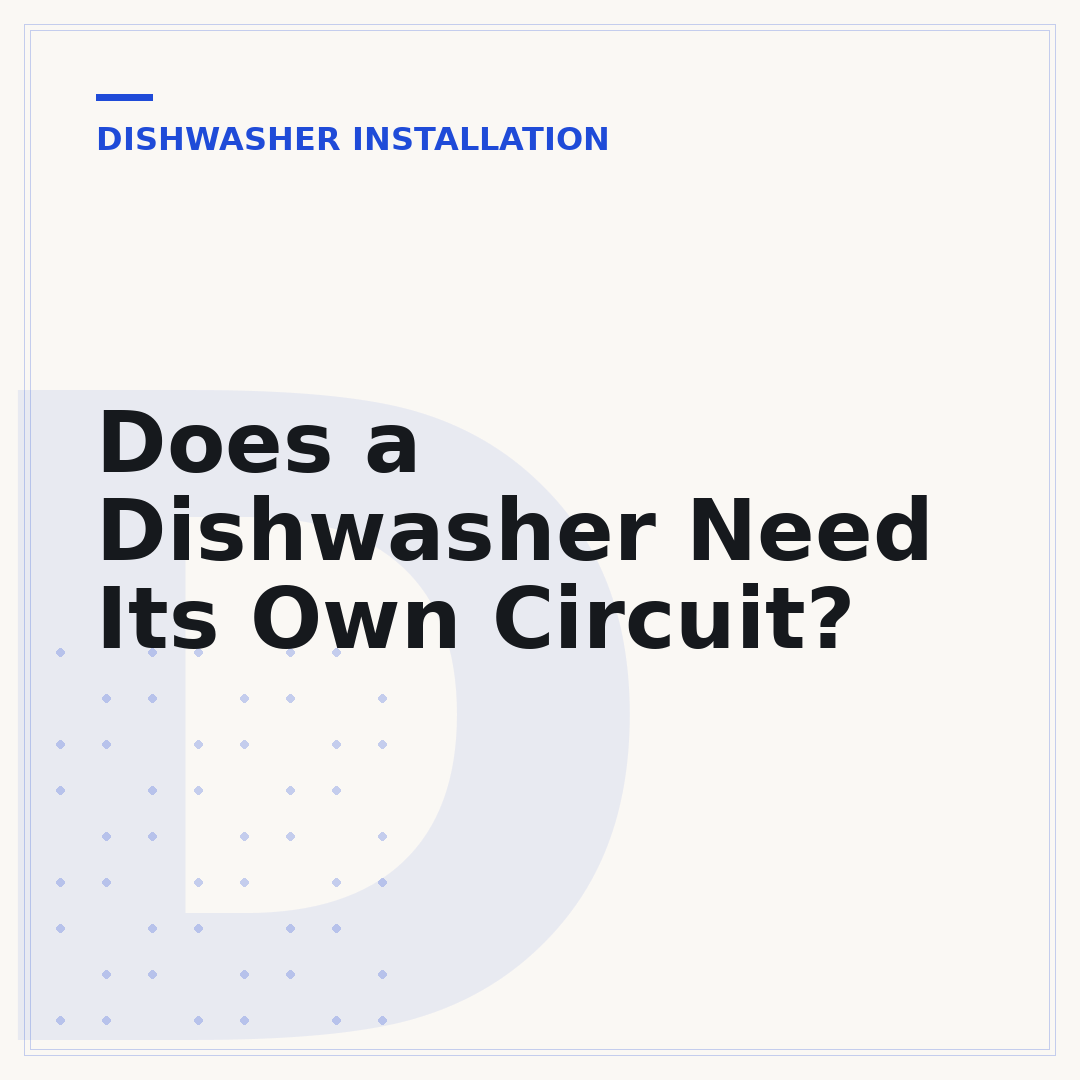 Does a Dishwasher Need Its Own Circuit?