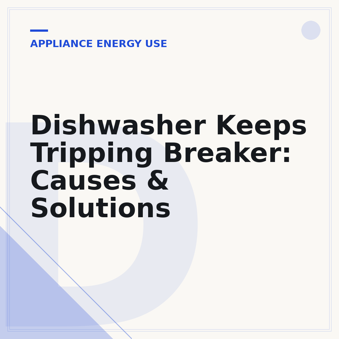 Dishwasher Keeps Tripping Breaker: Causes & Solutions