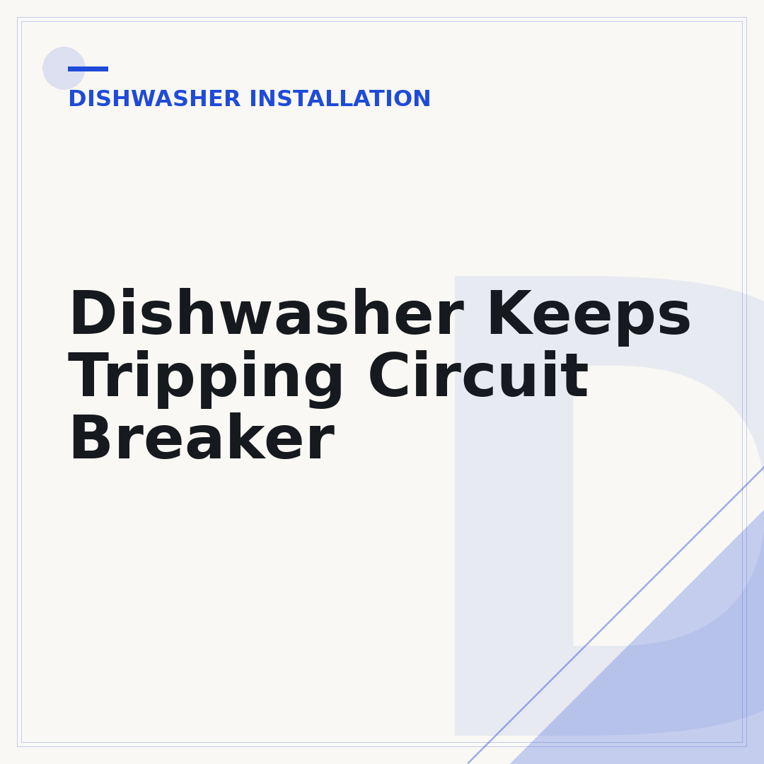 Dishwasher Keeps Tripping Circuit Breaker