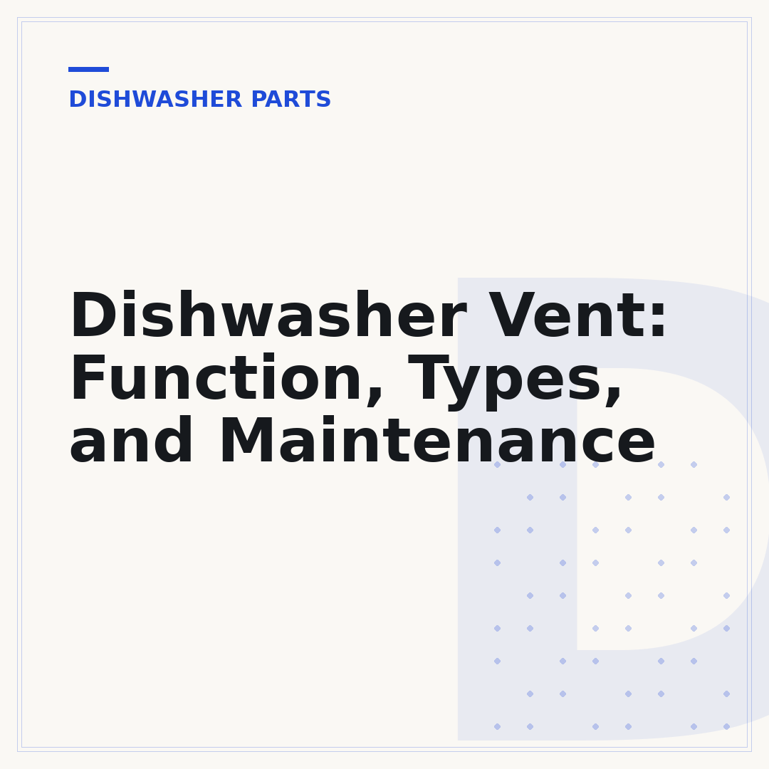 Dishwasher Vent: Function, Types, and Maintenance
