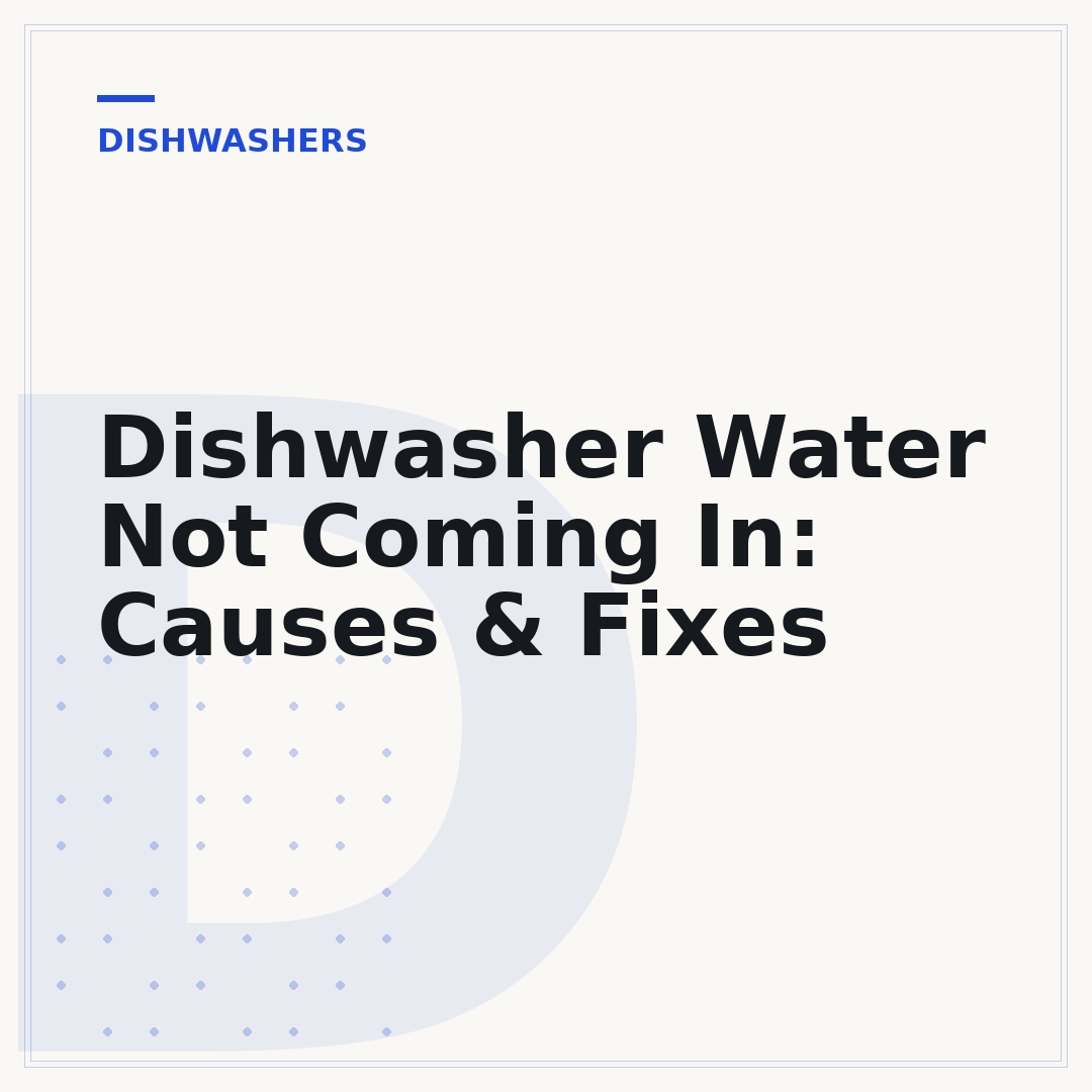 Dishwasher Water Not Coming In: Causes & Fixes