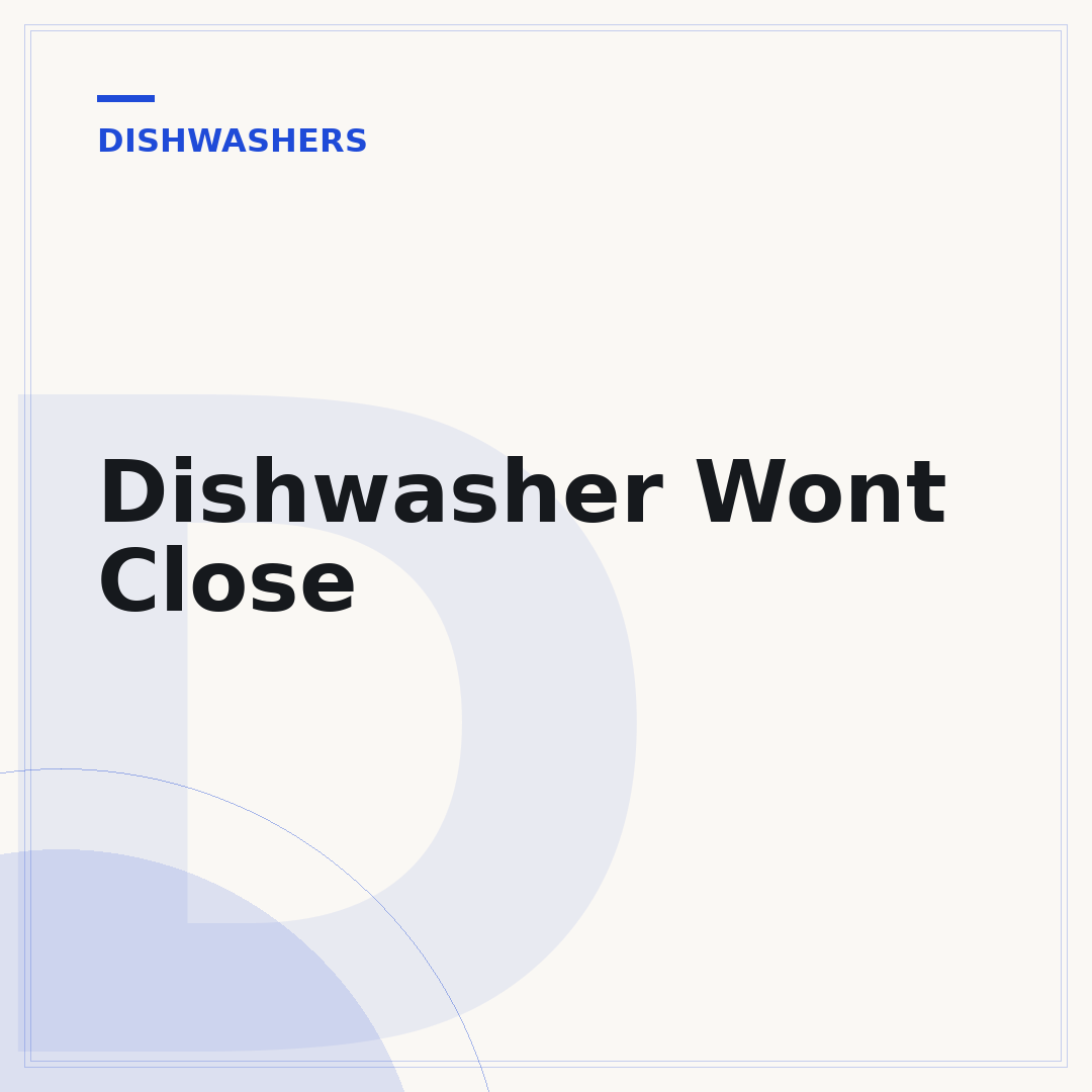 Dishwasher Wont Close