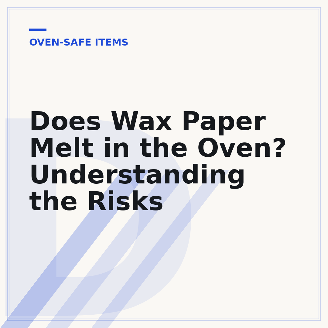 Does Wax Paper Melt in the Oven? Understanding the Risks