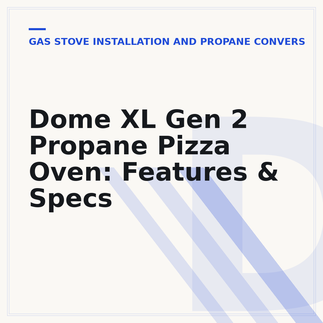 Dome XL Gen 2 Propane Pizza Oven: Features & Specs