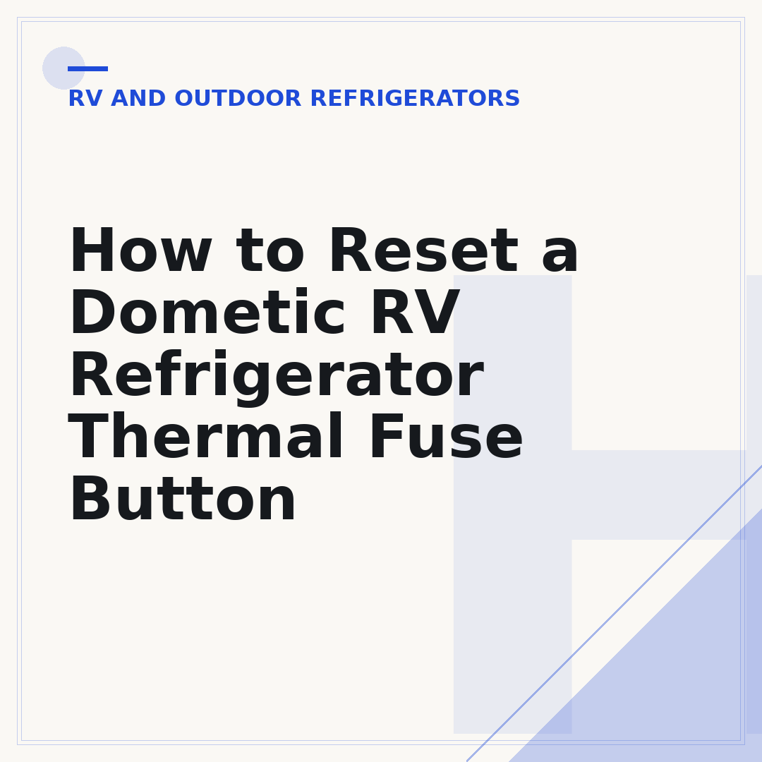 How to Reset a Dometic RV Refrigerator Thermal Fuse Button