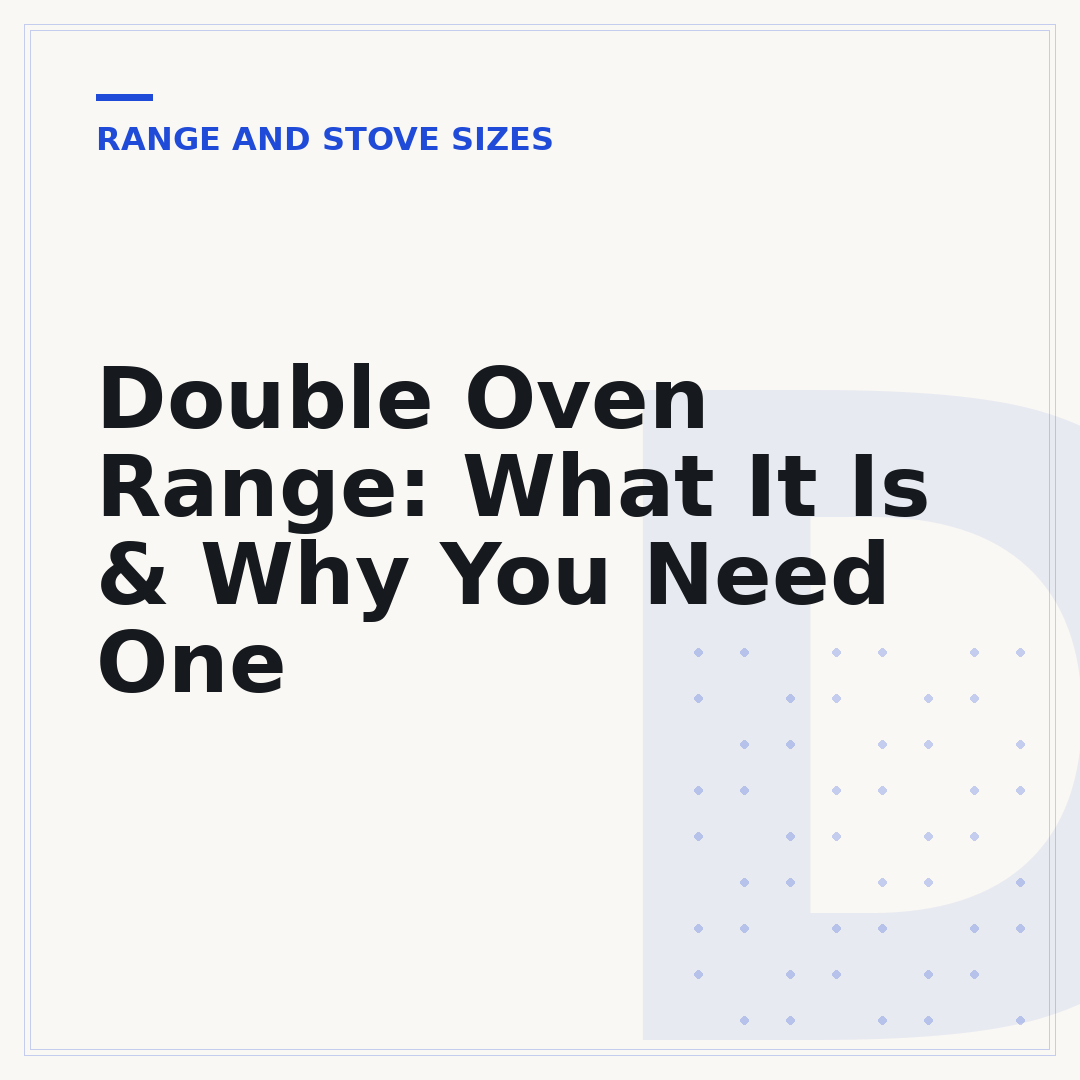Double Oven Range: What It Is & Why You Need One