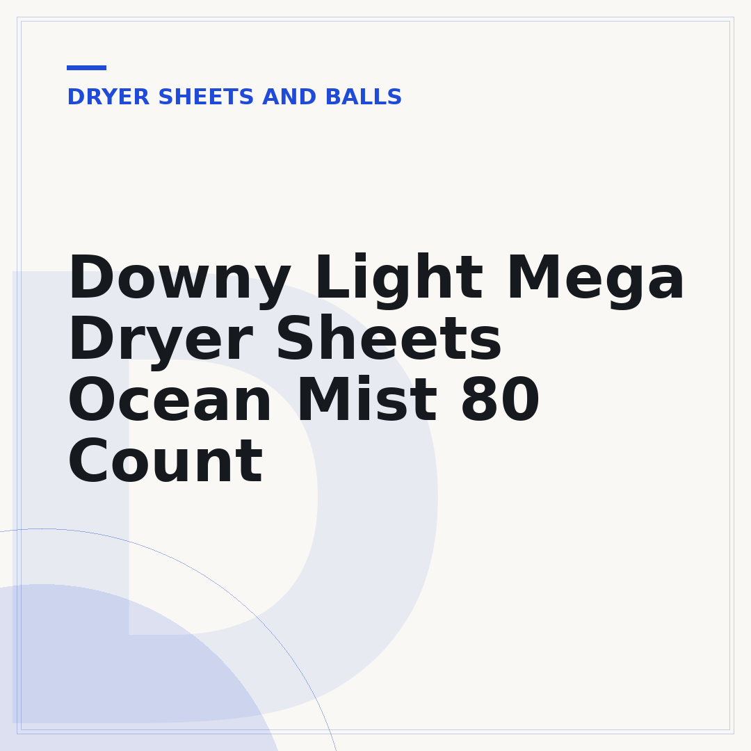 Downy Light Mega Dryer Sheets Ocean Mist 80 Count
