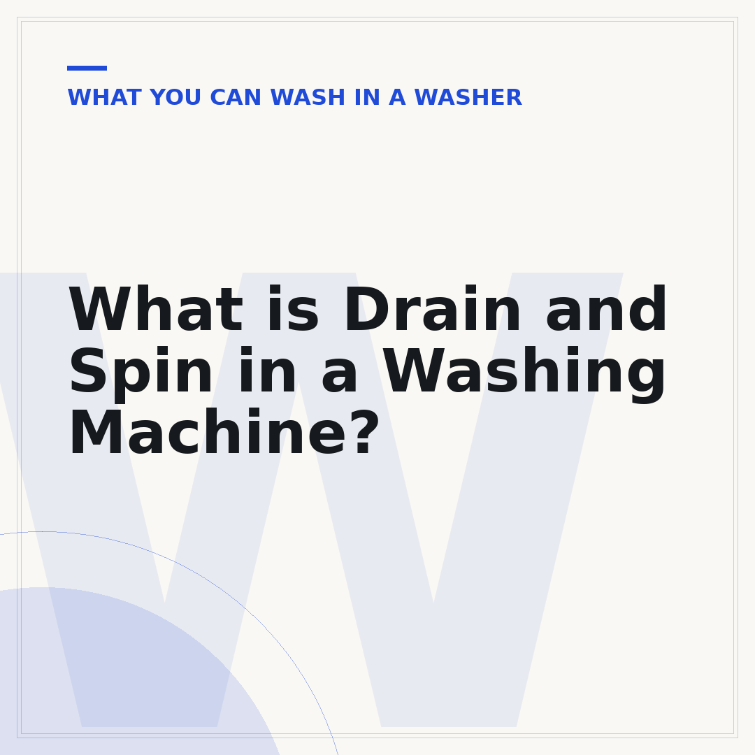 What is Drain and Spin in a Washing Machine?