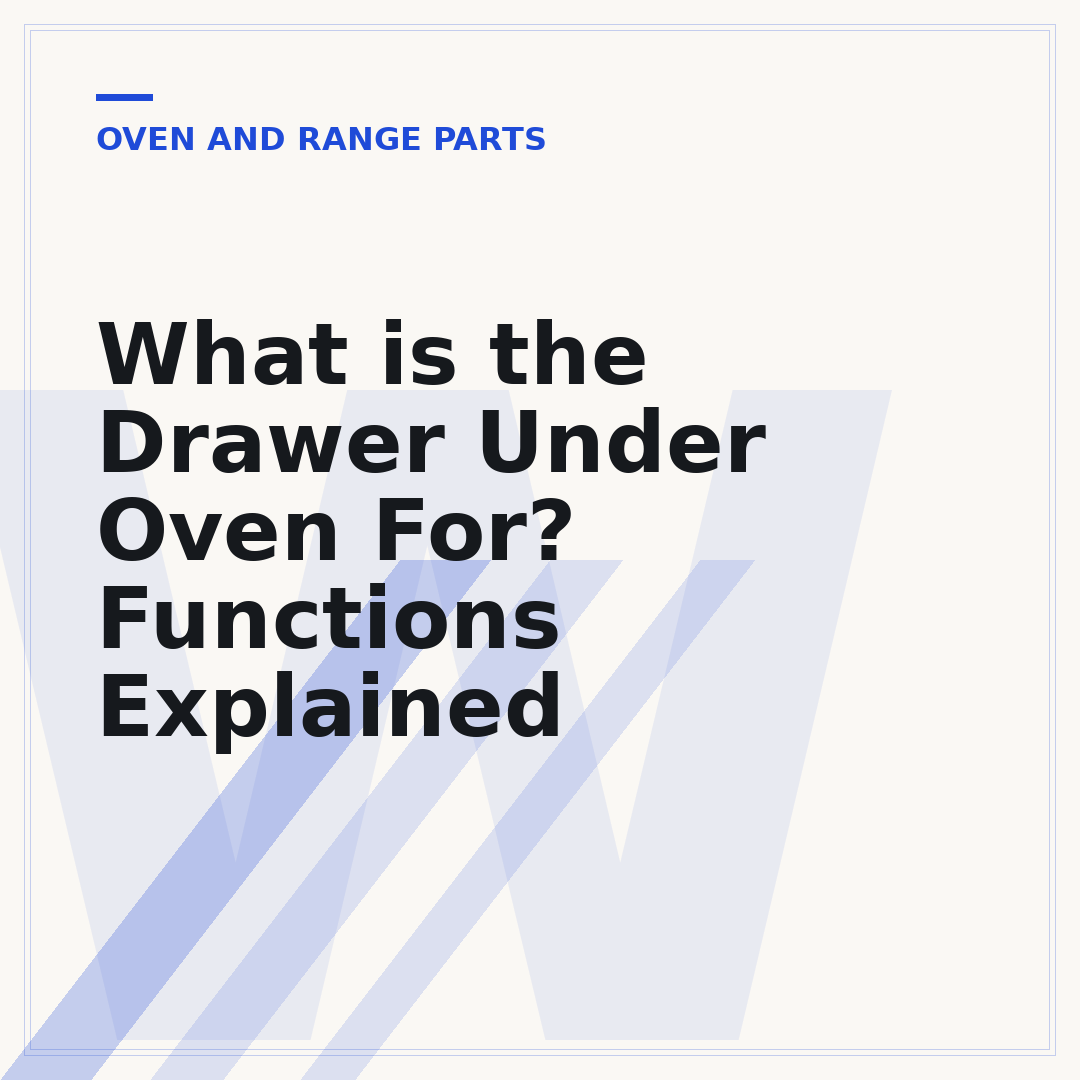 What is the Drawer Under Oven For? Functions Explained