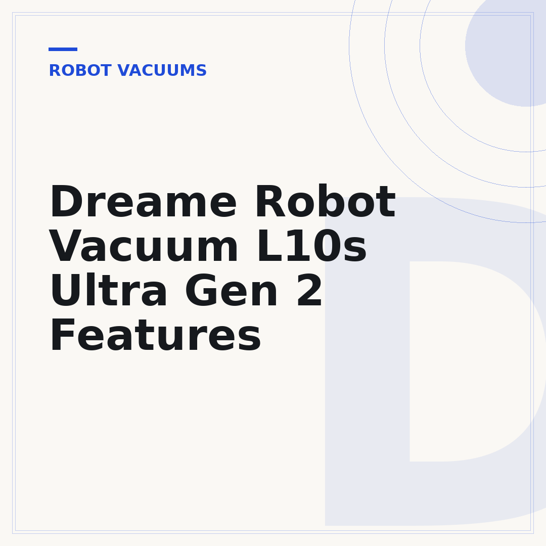 Dreame Robot Vacuum L10s Ultra Gen 2 Features