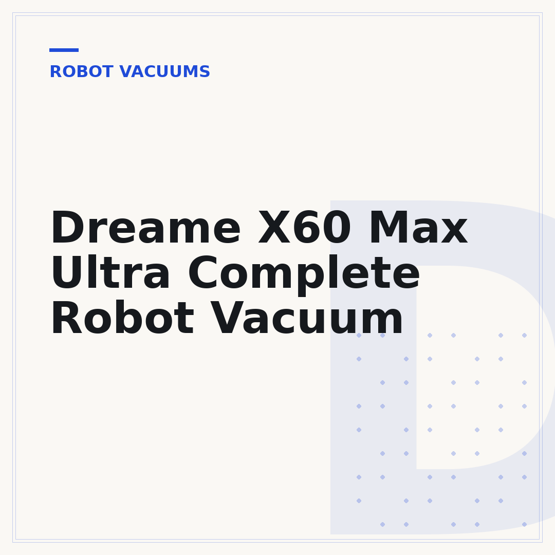 Dreame X60 Max Ultra Complete Robot Vacuum