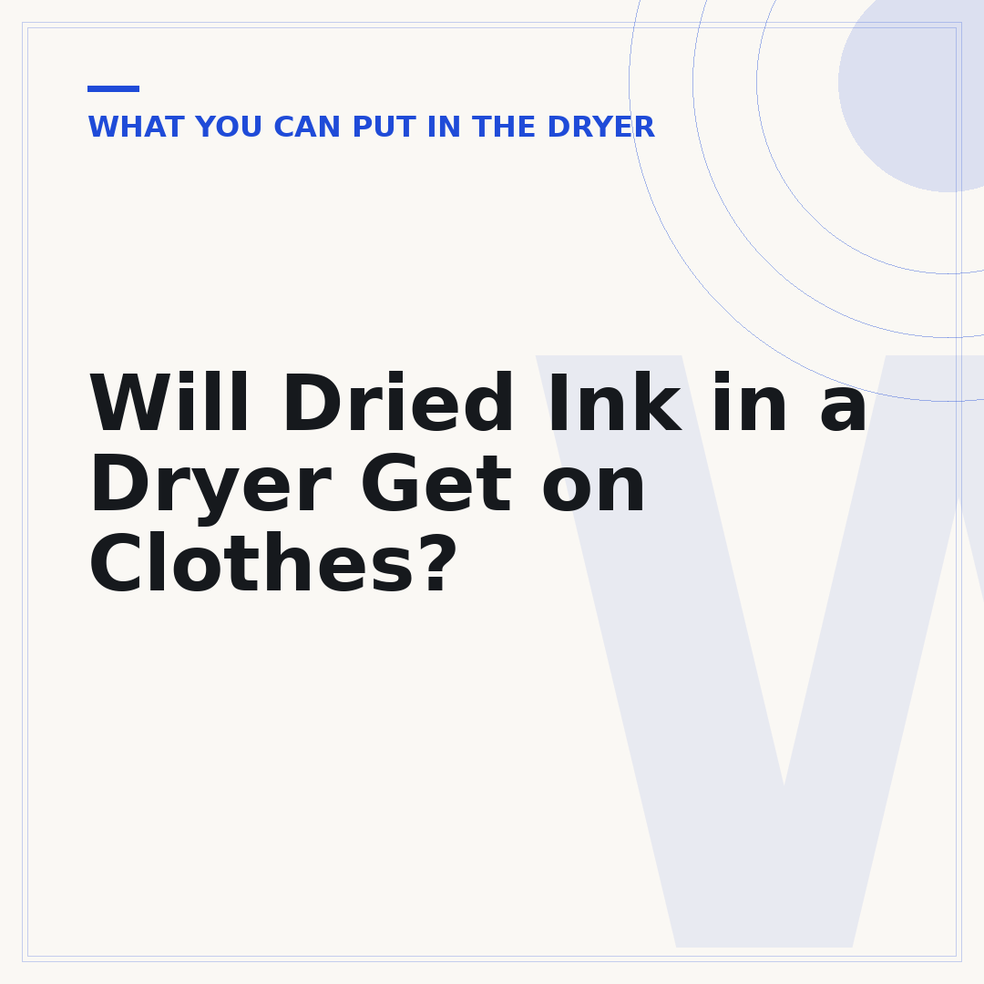 Will Dried Ink in a Dryer Get on Clothes?