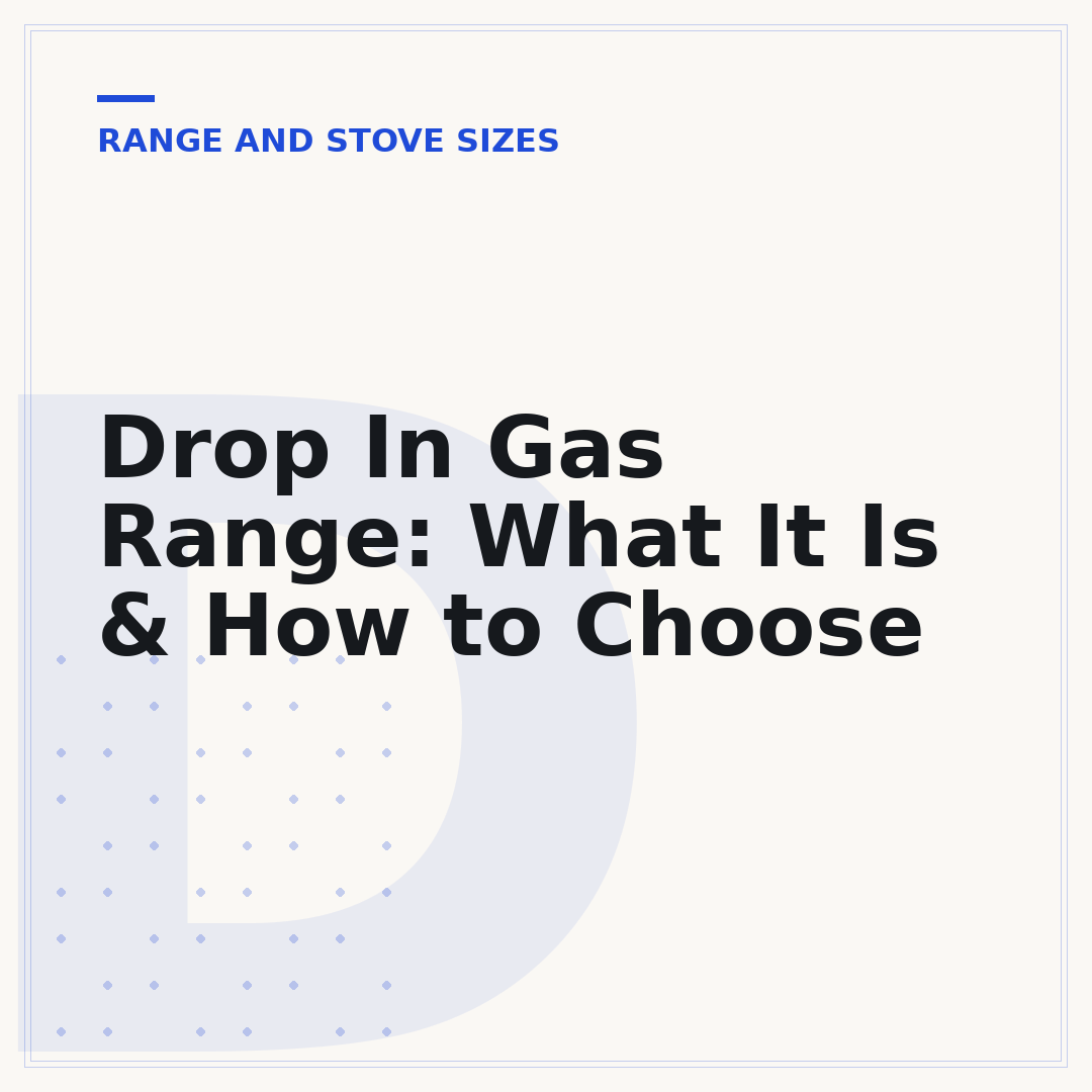 Drop In Gas Range: What It Is & How to Choose