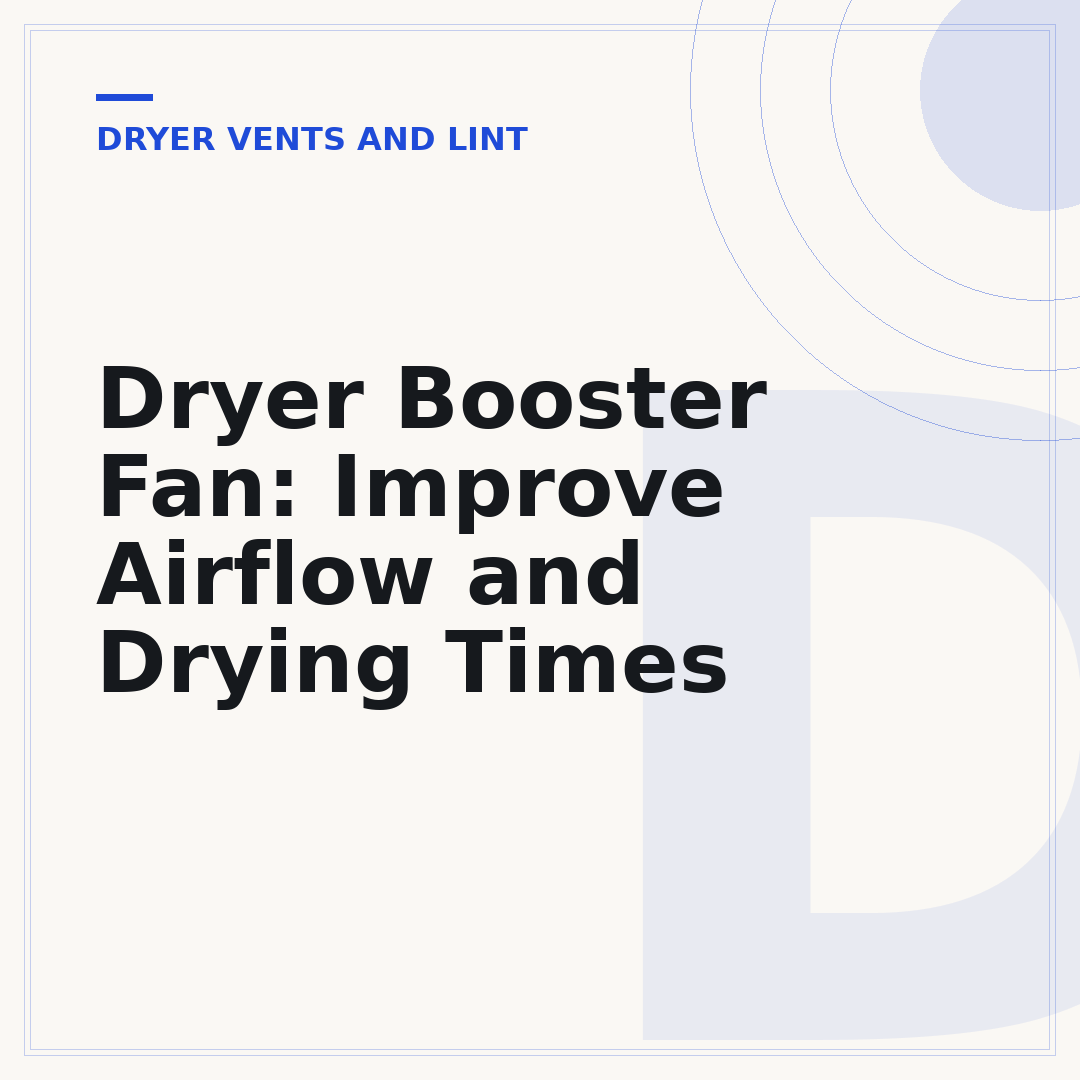 Dryer Booster Fan: Improve Airflow and Drying Times