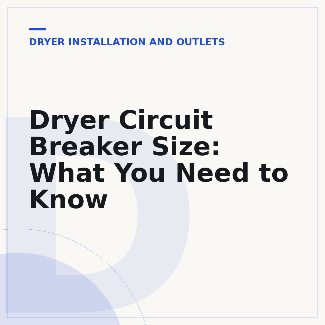 Dryer Circuit Breaker Size: What You Need to Know