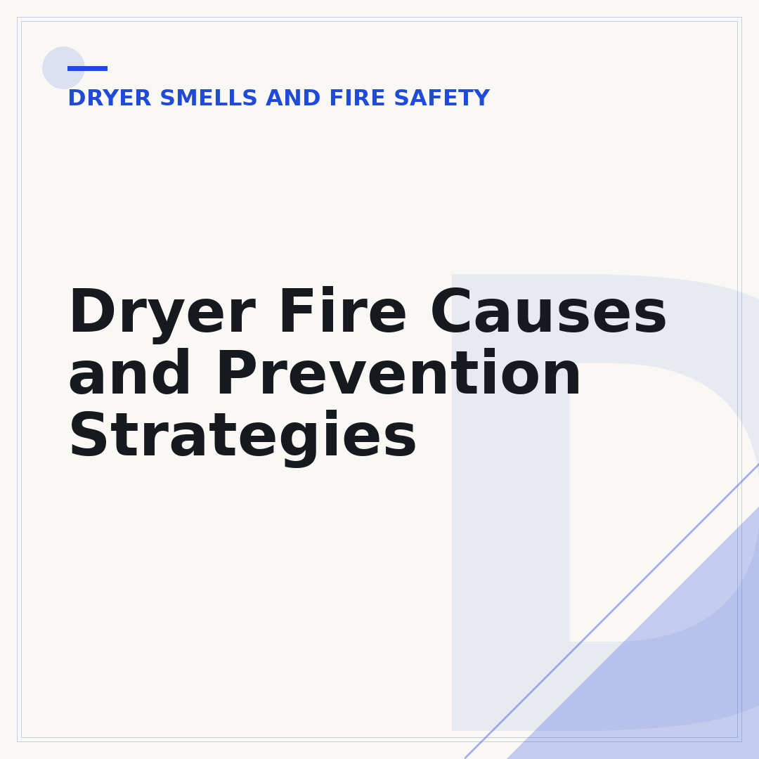 Dryer Fire Causes and Prevention Strategies