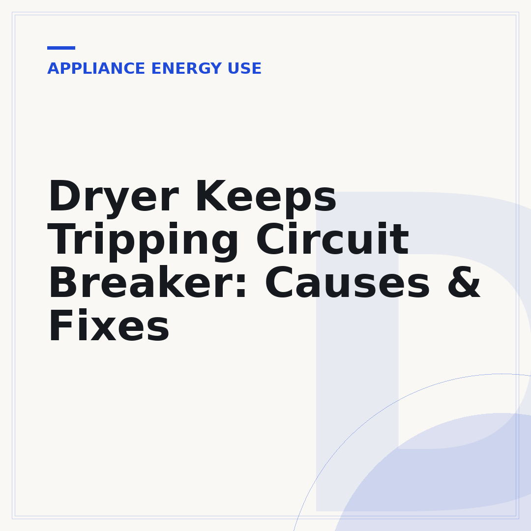 Dryer Keeps Tripping Circuit Breaker: Causes & Fixes