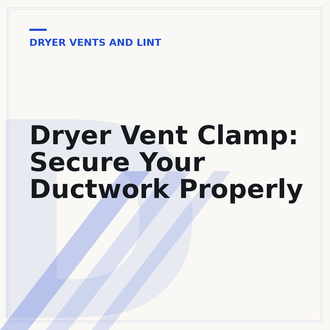 Dryer Vent Clamp: Secure Your Ductwork Properly